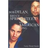 KNYGA Larry David Smith Bob Dylan, Bruce Springsteen, and American Song