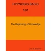 KNYGA Larry M Mcdaniel HYPNOSIS BASIC -101 - The Beginning of Knowledge
