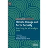 KNYGA Lassi Heininen Climate Change and Arctic Security