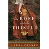 KNYGA Laura Frantz Rose and the Thistle – A Novel