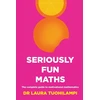 KNYGA Laura Tuohilampi Seriously Fun Maths