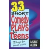 KNYGA Laurie Allen Thirty-Three Short Comedy Plays for Teens