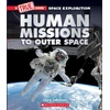 KNYGA Laurie Calkhoven Human Missions to Outer Space (A True Book: Space Exploration)