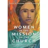 KNYGA Leanne M Dzubinski Women in the Mission of the Church – Their Opportunities and Obstacles throughout Christian History