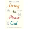 KNYGA Lee Gatiss Living to Please God