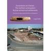 KNYGA Leigh Dodd Excavations at Chester. The Northern and Eastern Roman Extramural Settlements