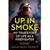 KNYGA Leigh Hosy Pickett Up in Smoke - My True Story of Life as a Firefighter