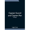 KNYGA Leigh Hunt Captain Sword and Captain Pen; A Poem