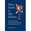 KNYGA Leith Morton How Dark Is My Flower