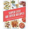 KNYGA Lelia Castello Super Easy Air Fryer Recipes