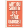 KNYGA Len Mccluskey Why You Should be a Trade Unionist