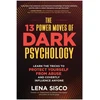 KNYGA Lena Sisco 13 Power Moves of Dark Psychology, Learn the Tricks to Protect Yourself from Abuse and Covertly Influence Anyone
