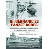 KNYGA Lennart Westberg III. Germanic SS Panzer-Korps - The History of Himmler's Favourite SS-Panzer-Korps, 1943-1945