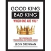 KNYGA Leon Drennan Good King, Bad King-Which One Are You?