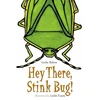 KNYGA Leslie Bulion Hey There, Stink Bug!