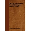 KNYGA Life And Times Of Frederick Douglass - From 1817-1882