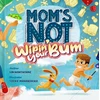 KNYGA Lin Hawthorne Mom's Not Wipin' Your Bum