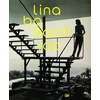 KNYGA Lina Bo Bardi 100: Brazil's Alternative Path to Modernism
