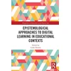 KNYGA Linda Daniela Epistemological Approaches to Digital Learning in Educational Contexts