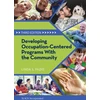 KNYGA Linda S. Fazio PhD OTR/L LPC FAOTA Developing Occupation-Centered Programs With the Community
