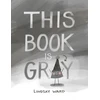 KNYGA Lindsay Ward This Book Is Gray