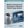 KNYGA Lipismita Panigrahi Machine Learning and AI Techniques in Interactive Medical Image Analysis