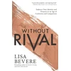 KNYGA Lisa Bevere Without Rival - Embrace Your Identity and Purpose in an Age of Confusion and Comparison
