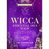 KNYGA Lisa Chamberlain Wicca Essential Oils Magic