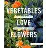 KNYGA Lisa Mason Ziegler Vegetables Love Flowers