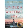 KNYGA Liz Trenow Under a Wartime Sky