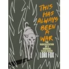 KNYGA Lori Fox This Has Always Been A War