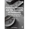 KNYGA Lori Jo Marso Feminist Thinkers and the Demands of Femininity