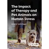 KNYGA Lori R Kogan Impact of Therapy and Pet Animals on Human Stress