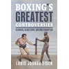 KNYGA Louis Joshua Eisen Boxing's Greatest Controversies