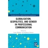 KNYGA Louise Mullany Globalisation, Geopolitics, and Gender in Professional Communication