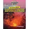 KNYGA Louise Spilsbury Science Behind Supervolcanoes