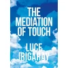KNYGA Luce Irigaray Mediation of Touch