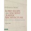 KNYGA Luciana Gallo Lord Elgin and Ancient Greek Architecture