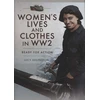 KNYGA Lucy Adlington Women's Lives and Clothes in WW2