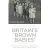 KNYGA Lucy Bland Britain’S ‘Brown Babies’