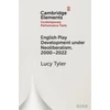 KNYGA Lucy Tyler English Play Development under Neoliberalism, 2000–2022
