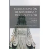 KNYGA Luis De La 1554-1624 Puente Meditations On The Mysteries Of Our Holy Faith