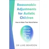 KNYGA Luke Beardon Reasonable Adjustments for Autistic Children