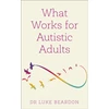 KNYGA Luke Beardon What Works for Autistic Adults