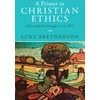 KNYGA Luke Bretherton Primer in Christian Ethics