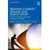 KNYGA Lynette S Danylchuk Treating Complex Trauma and Dissociation