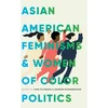 KNYGA Lynn Fujiwara Asian American Feminisms and Women of Color Politics