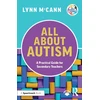 KNYGA Lynn Mccann All About Autism: A Practical Guide for Secondary Teachers