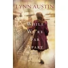KNYGA Lynn N Austin While We`re Far Apart