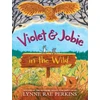KNYGA Lynne Rae Perkins Violet and Jobie in the Wild